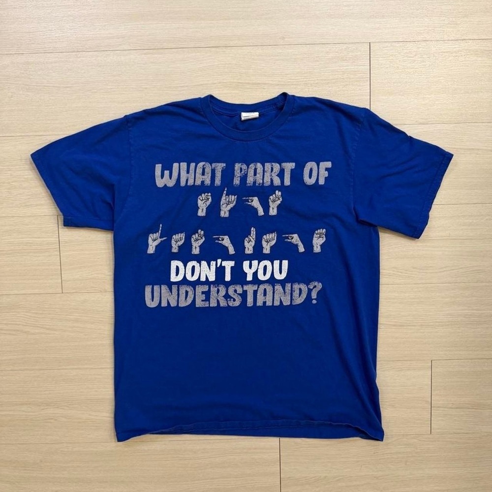 What Part Of Sign Language Don't You Understand Blue Short Sleeve Shirt Large